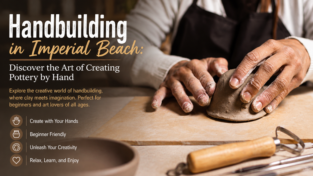 Handbuilding in Imperial Beach Discover the Art of Creating Pottery by Hand