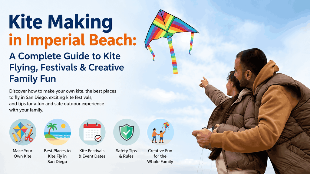 Kite Making in Imperial Beach: A Complete Guide to Kite Flying