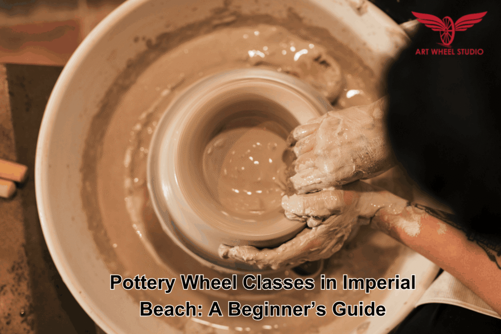 Pottery Wheel Classes in Imperial Beach: A Beginner’s Guide